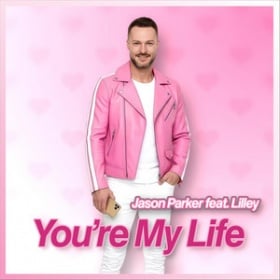 JASON PARKER FEAT. LILLEY - YOU'RE MY LIFE